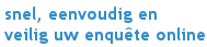 Snel, eenvoudig en veilig uw enquete online
